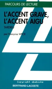 Accent grave, l'accent aigu, Tardieu (L')