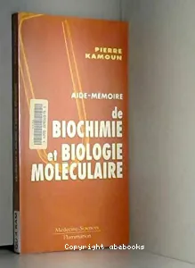 Aide -mémoire de biochimie et biologie moléculaire