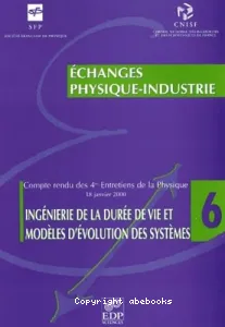 Echanges physique-industrie ; Ingénierie de la durée de vie et modèles d'évolution des système