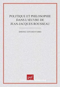 Politique et philosophie dans l'oeuvre de Jean-Jacques Rousseau