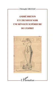 André Breton et l'hmour noir une révolte supérieure de l'esprit