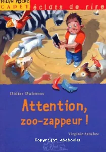 Attention, zoo-zappeur