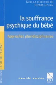 souffrance psychique du bébé (La)