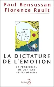 dictature de l'émotion (La)