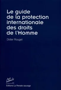 guide de la protection internationale des droits de l'Homme (Le)