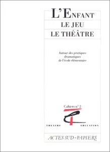 Enfant,le jeu, le théâtre (L')