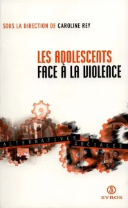adolescents face à la violence (Les)
