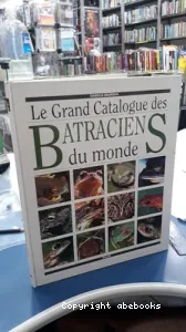 grand catalogue des batraciens du monde (Le)