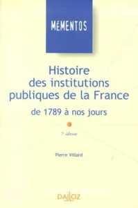 Histoire des institutions publiques de la France de 1789 à nos jours