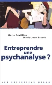 Entreprendre une psychanalyse?