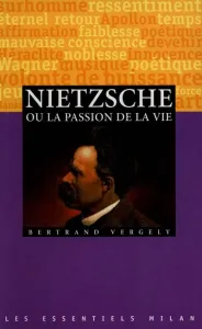 Nietzsche ou la passion de la vie