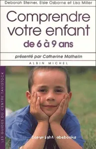 Comprendre votre enfant de 6 à 9 ans