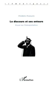 Discours et ses entours (Le)