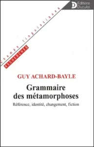 Grammaire des métamorphoses