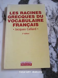 Racines Grecques du vocabulaires Français (Les)