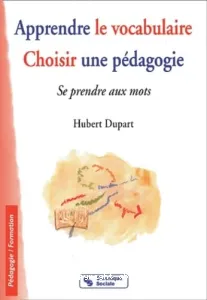 Apprendre le vocabulaire ; Choisir une pédagogie