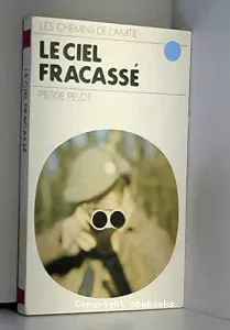 Ciel fracassé (Le)