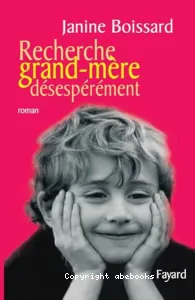 Recherche grand mère désespérément