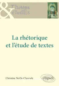 rhétorique et l'étude des textes (La)