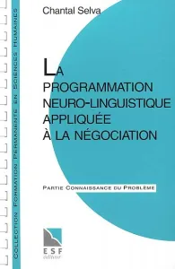 programmation neuro-linguistique appliquée à la négociation (La)
