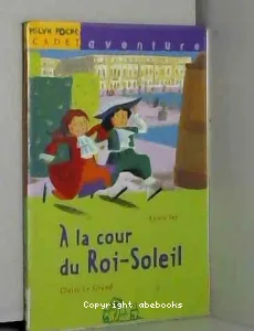 A la cour du Roi-Soleil