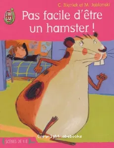 Pas facile d'être un hamster !