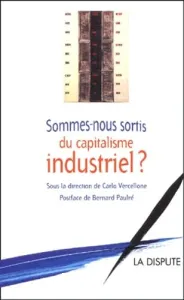 Sommes-nous sortis du capitalisme industriel ?