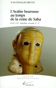 Arabie heureuse au temps de la reine de Saba (L')