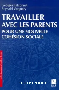 Travailler avec les parents pour une nouvelle cohésion sociale