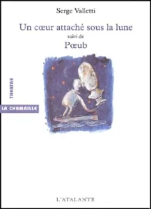 Coeur attaché sous la lune (Un) ; Poeub