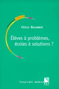 Elèves à problèmes, écoles à solution ?