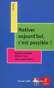 Motiver aujourd'hui c'est possible !