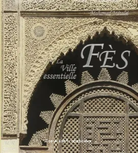 Fes la ville essentielle