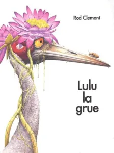 Lulu la grue