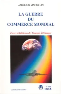 Guerre du commerce mondial (La)