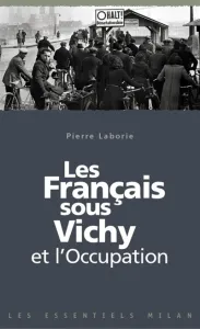 Français sous Vichy et l'occupation (Les)