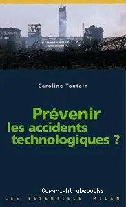 Prévenir les accidents technologiques ?