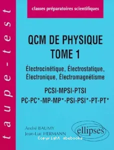 QCM de Physique ; Electronétique, électrostatique, électronique, électromagnétisme