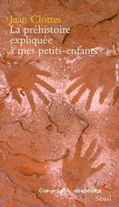 Préhistoire expliquée à mes petits-enfants (La)