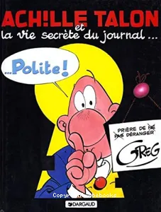 Achille Talon et la vie secrète du journal...