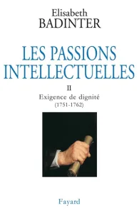 passions intellectuelles (Les) ; Exigence de dignité