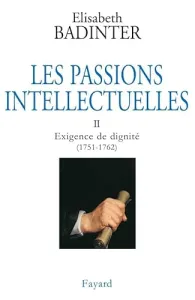 passions intellectuelles (Les) ; Exigence de dignité