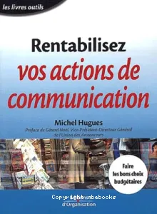 Rentabilisez vos actions de communication