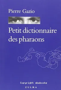 Petit dictionnaire des pharaons