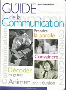 guide de la communication (Le) ; Animer une réunion