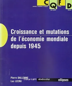 Croissance et mutations de l'économie mondiale depuis 1945