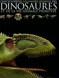 encyclopédie des Dinosaures et de la vie animale primitive (L')
