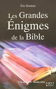 Grandes Enigmes de la Bible (Les)