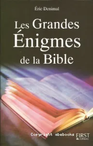 Grandes Enigmes de la Bible (Les)