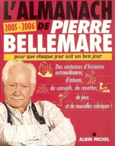 Almanach 2005 -2006 de Pierre Bellemare (L')